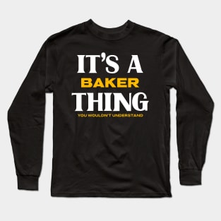 It's a Baker Thing You Wouldn't Understand Long Sleeve T-Shirt